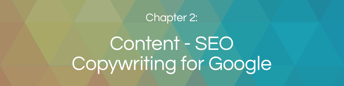 Chapter 2: Content - SEO Copywriting for Google